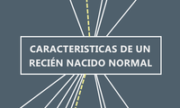 CARACTERISTICAS DE UN 
RECIÉN NACIDO NORMAL