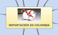IMPORTACIÓN EN COLOMBIA