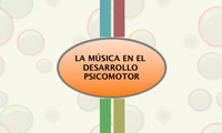 LA MÚSICA EN EL DESARROLLO PSICOMOTOR