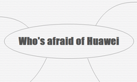 Who's afraid of Huawei