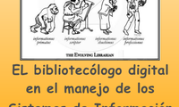 EL bibliotecólogo digital en el manejo de los Sistemas de Información Digital