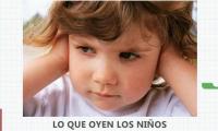 LO QUE OYEN LOS NIÑOS
