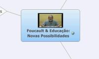 Foucault & Educação: Novas Possibilidades