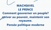 MACHIAVEL
LE PRINCE
Comment gouverner un peuple?
arriver au pouvoir, maintenir son royaume.
Pensée politique moderne