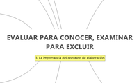 EVALUAR PARA CONOCER, EXAMINAR PARA EXCLUIR