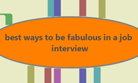 best ways to be fabulous in a job interview