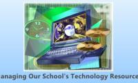 Managing Our School's Technology Resources