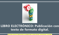 LIBRO ELECTRÓNICO: Publicación con texto de formato digital.