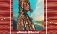 Valorando el Quechua  lengua materna del Peru