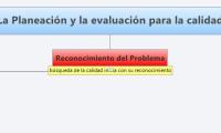 La Planeación y la evaluación para la calidad