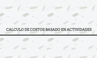 Calculo de costos basado en actividades