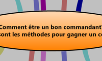 Comment être un bon commandant?
Quels sont les méthodes pour gagner un combat?