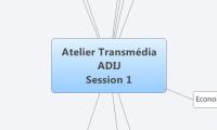 Atelier Transmédia
ADIJ
Session 1