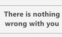 There is nothing wrong with you