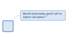 Benoit Quennedey, gentil naïf ou espion calculateur [23].xmind.xmind